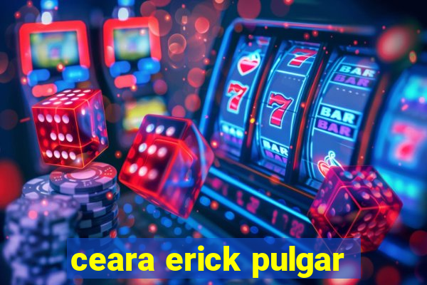 ceara erick pulgar